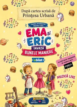 Ema și Eric învață bunele maniere - adaptare dupa cartea scrisa de Printesa Urbana
