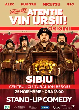 Sibiu: Stand-up Comedy cu Micutzu, Geo Adrian si George Dumitru - “Atentie, vin ursii!” - ORA 18:00
