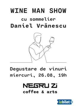 Iași: Wine Man Show - Degustare de vinuri