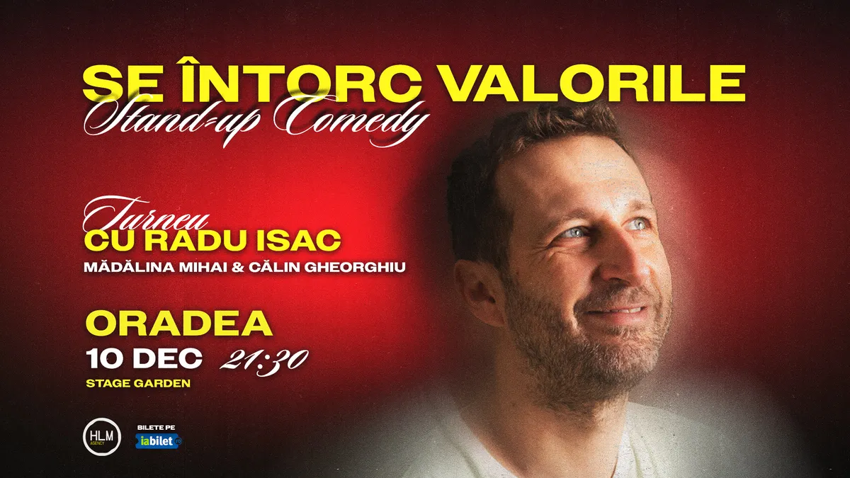 Stand-Up Comedy cu Radu Isac - “Se întorc valorile”