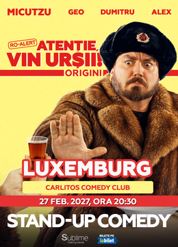Luxemburg: Stand-up Comedy cu Micutzu, Geo Adrian si George Dumitru - “Atentie, vin ursii!” - ORA 20:30