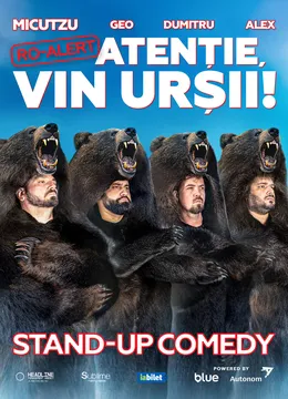 Vatra Dornei: Stand-up Comedy cu Micutzu, Geo Adrian si George Dumitru - “Atentie, vin ursii!" - SHOW 1