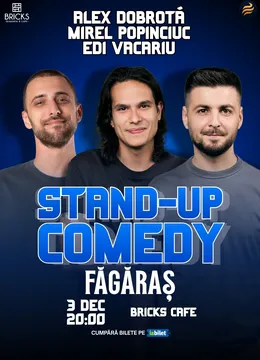 Fagaras: Stand-Up Comedy cu Edi Vacariu, Dobrotă și Popinciuc