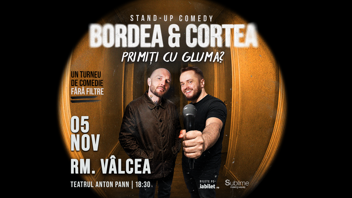 Stand-Up Comedy cu Bordea & Cortea - "Primiți cu gluma" - 18:30