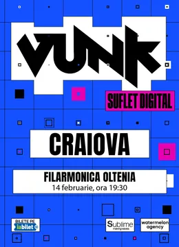 VUNK @ Craiova - SUFLET DIGITAL
