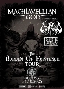 Suceava: Machiavellian God • "The Burden Of Existence" Tour •