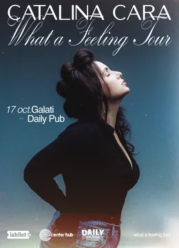 Galati: Cătălina Cara • "What a Feeling" Tour