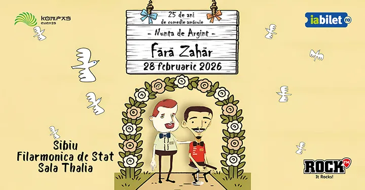Sibiu: Fără Zahăr - Nunta de Argint - 25 de ani de comedie amăruie