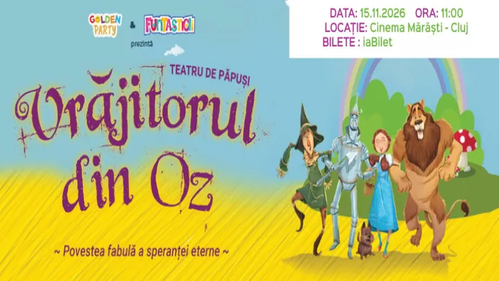Cluj-Napoca: Vrajitorul din Oz