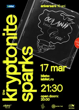 The Kryptonite Sparks • Aniversare 10 Ani „Și Golanii Beau Ceai”