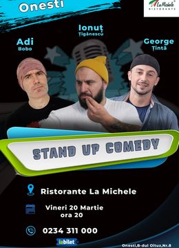 Onesti: Stand-up comedy cu Adi Bobo, Ionuț Țigănescu si George Țintă