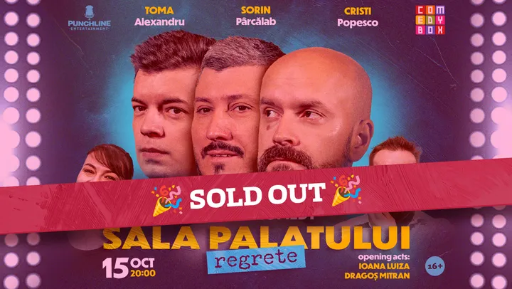 Stand-Up Comedy cu Sorin Pârcălab, Toma Alexandru și Cristi Popesco @ Sala Palatului - REGRETE