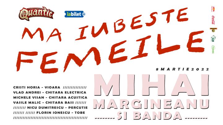 Concert Mihai Margineanu - Ma iubeste femeile