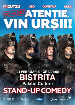 Bistrita: Stand-up Comedy cu Micutzu, Geo Adrian si George Dumitru - “Atentie, vin ursii!" - 21:00