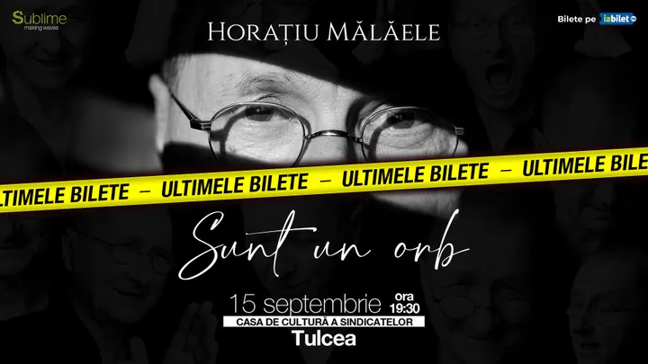 Tulcea: Horatiu Malaele - Sunt un Orb