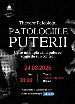 Barlad: Theodor Paleologul - Patologiile puterii