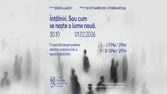 Expoziție | Întâlniri. Sau cum se naște o lume nouă