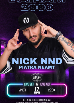 Piatra Neamț: Bairam 2000 cu NiCK NND