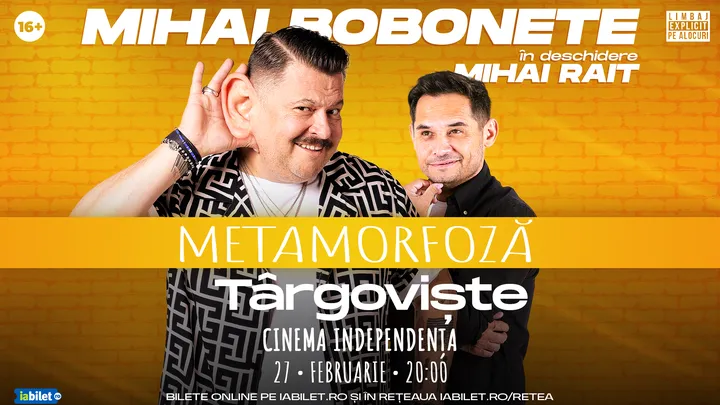 Targoviste: Mihai Bobonete - Metamorfoză - Turneu National 2026