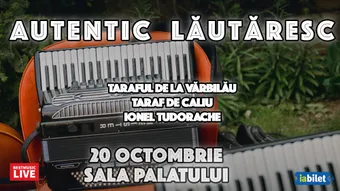 Autentic Lăutăresc cu Damian Drăghici, Taraful de la Vărbilău, Taraf de Caliu și Ionel Tudorache