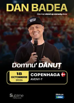 Copenhaga: Stand-up Comedy cu DAN BADEA - “Domnu’ DANUT” - ORA 16:30