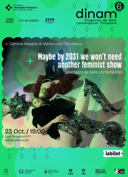 Timisoara: Dans contemporan: Maybe by 2301, we won’t need another feminist show