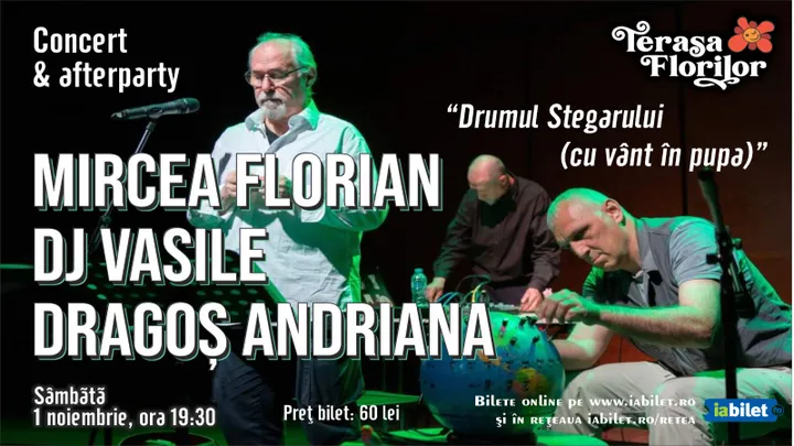 Concert Mircea Florian, DJ Vasile și Dragoș Andriana: "Drumul stegarului (cu vânt în pupa)"