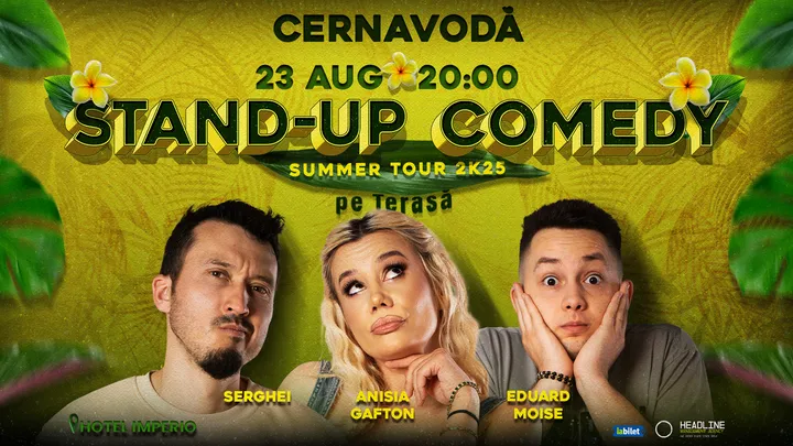 Cernavodă: Stand-Up Comedy pe terasă cu Anisia Gafton, Serghei și Eduard Moise