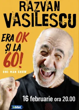 Sibiu: One Man Show - Răzvan Vasilescu „Era ok și la 60”