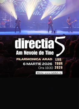 Arad: Direcția 5 - Am nevoie de tine - Live Tour 2026