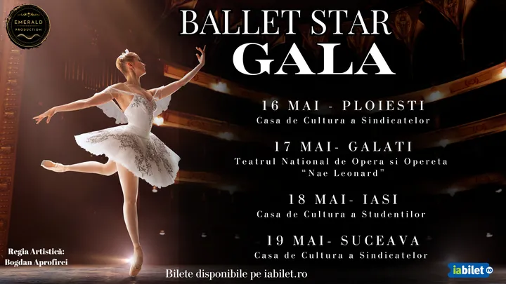 Iasi: Gala internațională de balet „Ballet Star Gala”
