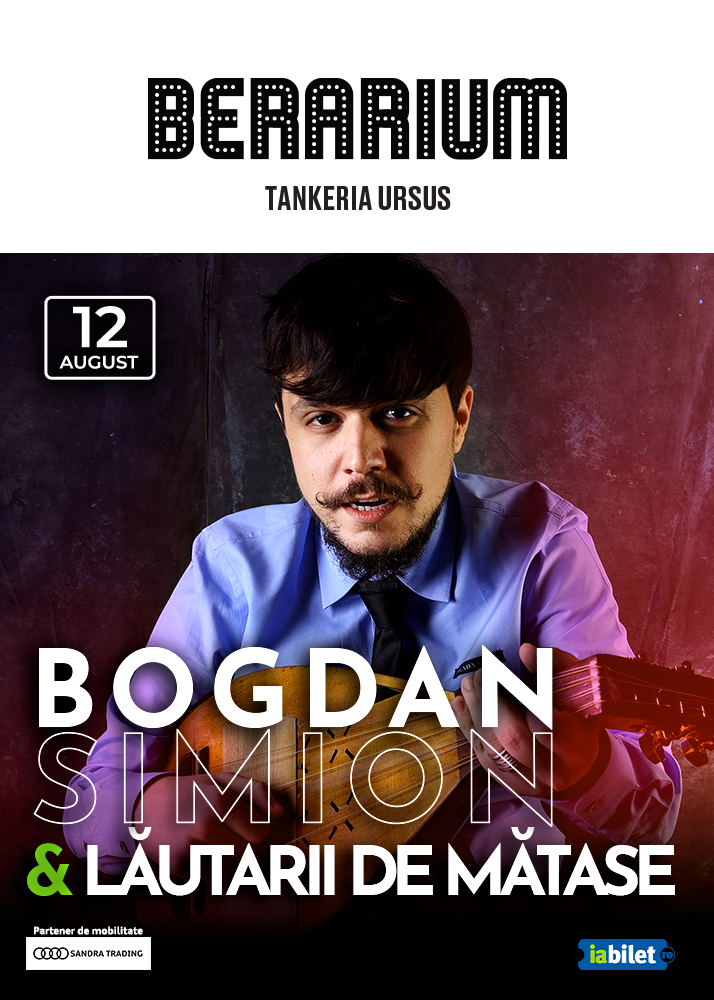 Iași: Concert Bogdan Simion & lăutarii de mătase / BERARIUM Tankeria Ursus