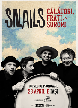 Galati: SNAILS • Lansare de album: „Călători, frați și surori" •