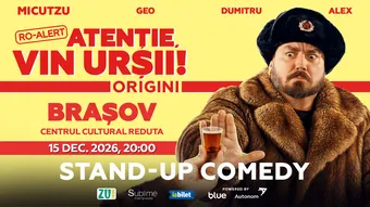 Brasov: Stand-up Comedy cu Micutzu, Geo Adrian si George Dumitru - “Atentie, vin ursii!” - MARTI - ORA 20:00