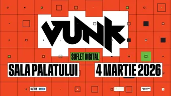 VUNK @ Sala Palatului - SUFLET DIGITAL
