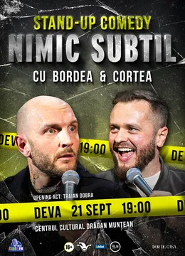 Deva: Stand-Up Comedy cu Bordea & Cortea - "Nimic subtil"