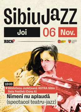 Sibiu Jazz Festival 2025 - Nimeni nu aplauda (spectacol teatru-jazz)
