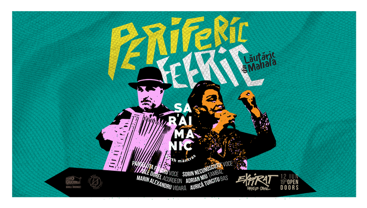 Șaraimanic • Periferic Feeric • Lăutărie din Mahala • Expirat  • 12.06