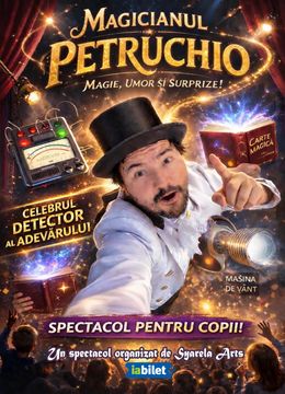 Spectacol de magie cu Magicianul Petruchio