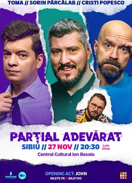 Sibiu: Stand-up Comedy cu Sorin Pârcălab, Toma și Cristi Popesco | PARȚIAL ADEVĂRAT - 27 Noiembrie - Late Show