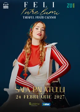 Feli @ Sala Palatului - “Intre lumi”