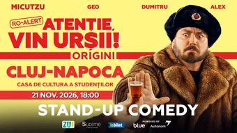 Cluj-Napoca: Stand-up Comedy cu Micutzu, Geo Adrian si George Dumitru - “Atentie, vin ursii!” - SAMBATA - ORA 18:00