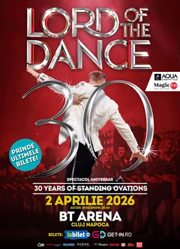 Cluj-Napoca: Lord of the Dance: 30th Anniversary Tour – Spectacol aniversar