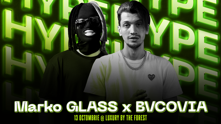 Ramnicu Valcea: HYPE: Marko Glass & Bvcovia
