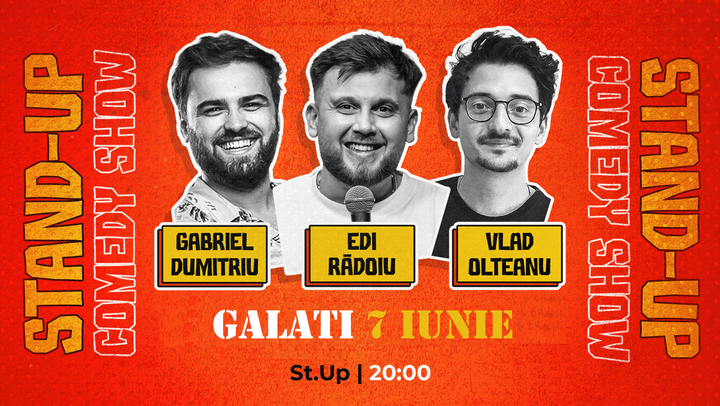 Galați: Stand-Up comedy cu Olteanu, Rădoiu, Dumitriu