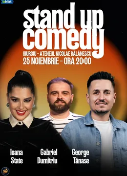 Giurgiu: Stand-Up Comedy cu Ioana State, George Tănase și Gabriel Dumitriu