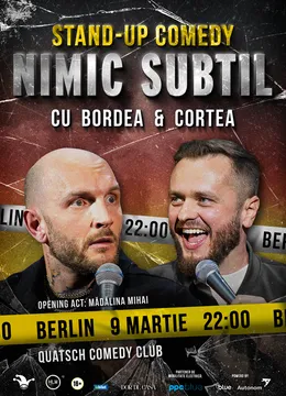 Berlin: Stand-Up Comedy cu Bordea, Cortea și Mădălina - "Nimic subtil"