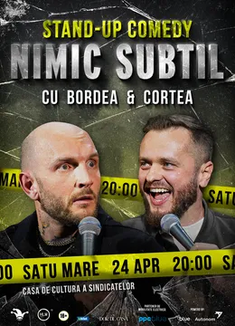 Satu Mare: Stand-Up Comedy cu Bordea & Cortea - "Nimic subtil"