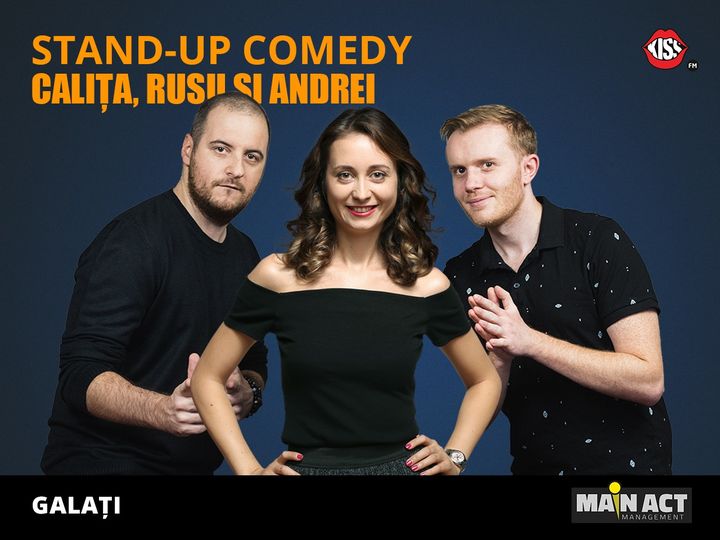 Galati: Stand-up Comedy cu Calita, Rusu si Andrei