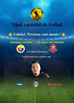 Gabriel. Povestea care unește!  Romania Legends vs.  TTX Viral Influencers